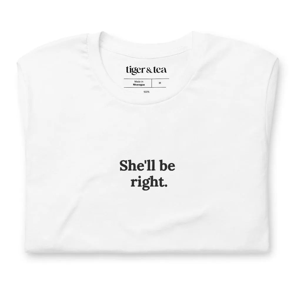 She'll be right Embroidered Unisex T-Shirt